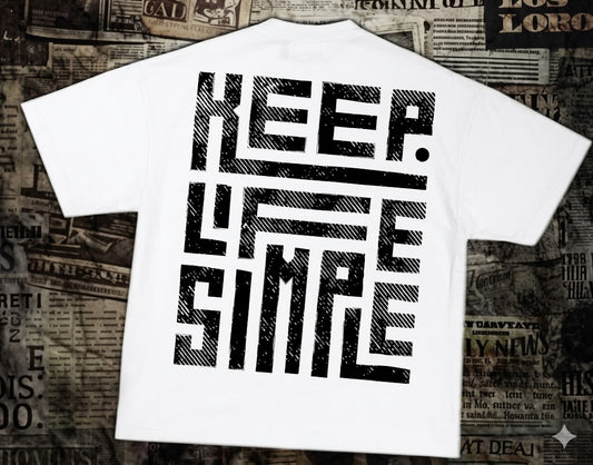 Keep Life Simple T-Shirt