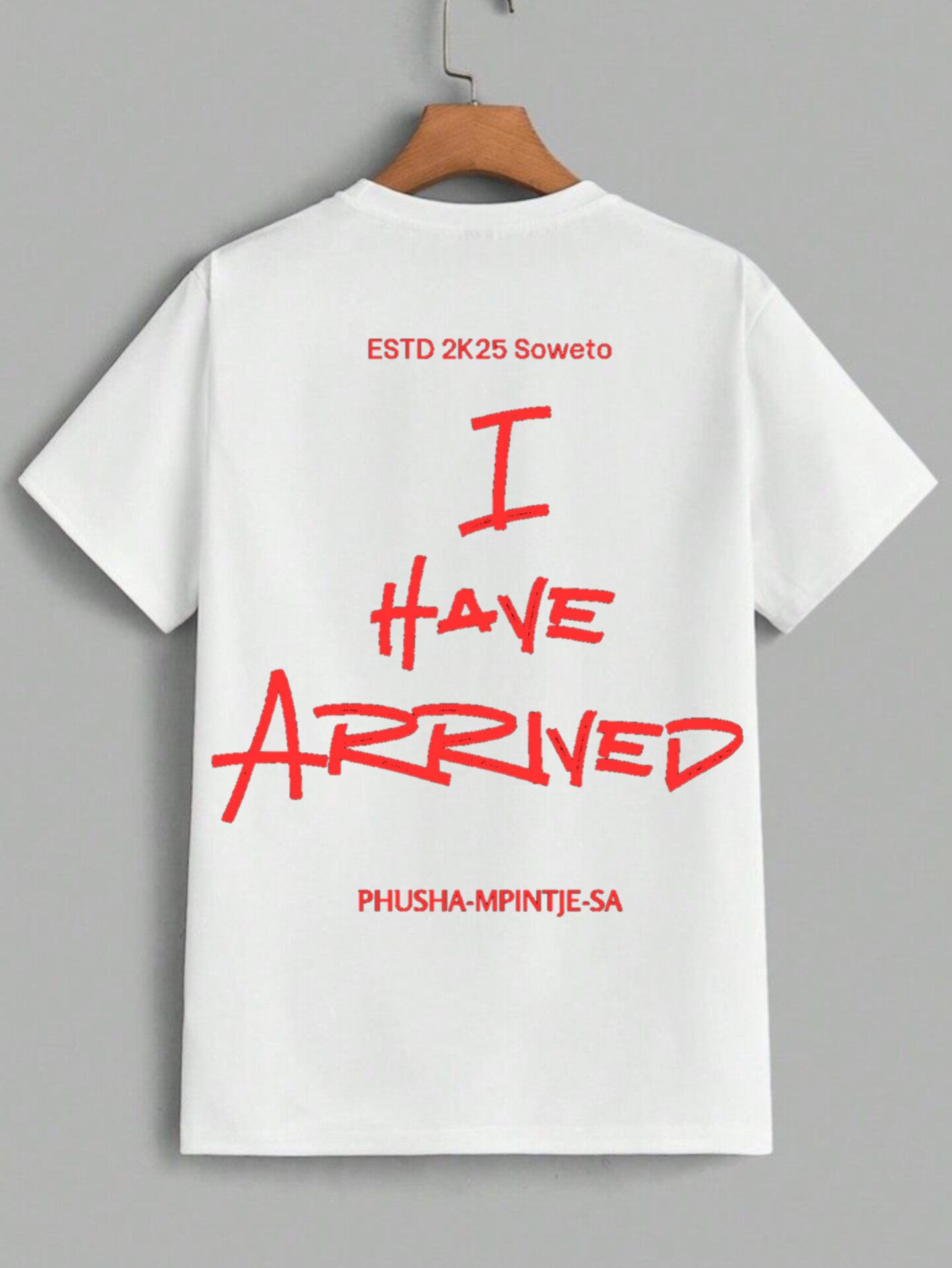 I have arrived T shirt